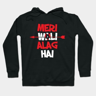 Meri Wali Alag Hai Funny Hindi Meme Hoodie